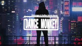 Dance Monkey Remix by 5Messages amp Ruffian Bomb [upl. by Ching]