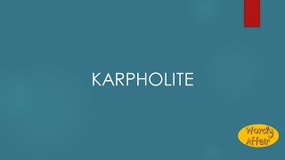 Karpholite Meaning [upl. by Fitting]