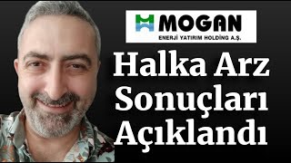 Mogan Enerji Halka Arz Sonuçları Açıklandı mogan İlk İşlem Tarihi Ne Zaman Olacak [upl. by Aned]