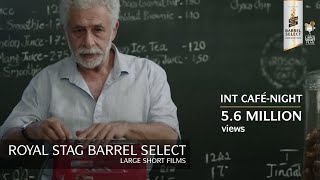 Interior Cafe Night  Naseeruddin Shah Short Film  Royal Stag Barrel Select Large Short Films [upl. by Ange]