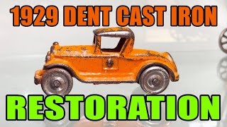 Dent 1929 Cast Iron Car Restoration Antique Toys [upl. by Annav]