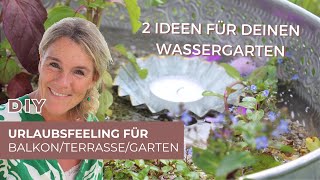 DIY  eine NEUHEIT  der WASSERKRÄUTERGARTEN Wassergarten für BALKON Terrasse und Garten [upl. by Eiddal]