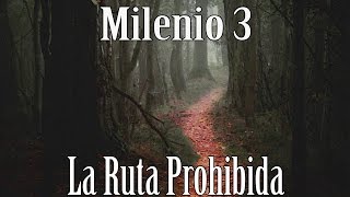 Milenio 3  La Ruta Prohibida [upl. by Emanuela950]