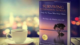 Surviving Compassion Fatigue by Beverly Kyer [upl. by Gerhardine359]