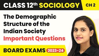 Class 12 Sociology Chapter 2  Important Que The Demographic Structure of the Indian Society 202223 [upl. by Nanyk]