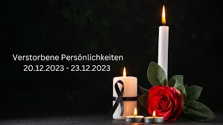 Verstorbene Persönlichkeiten 20122023  23122023 [upl. by Yendis775]