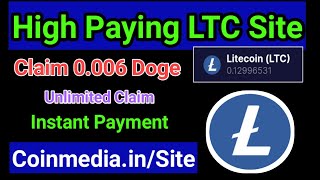 High Paying LTC Faucet  Every Minute Claim Dogecoin  Claim 0006 Doge  Instant Payments 🤑 [upl. by Julie]