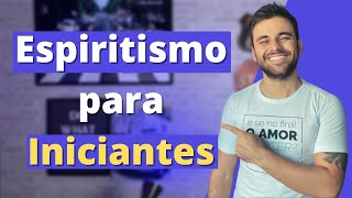 O que é o ESPIRITISMO PARA INICIANTES [upl. by Anastasie]