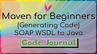 15Generating Code  SOAP WSDL to Java using Apache CXF Plugin  Maven for Beginners  Code Journal [upl. by Ahseer]