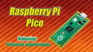 Raspberry Pi Pico Unboxing Primeras Impresiones Español [upl. by Danczyk]