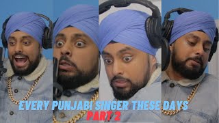 Every Punjabi Singer These Days [upl. by Renat]