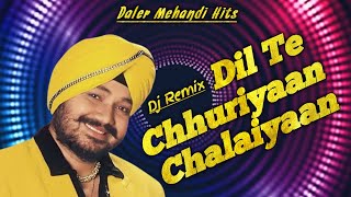 Saade Dil Te Chhuriyan Chaliyan  Daler Mehandi  Punjabi Song Remix [upl. by Alilahk]