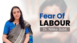 Fear Of Labor  Expert Advice By Dr Nitika Sobti [upl. by Etnuad684]