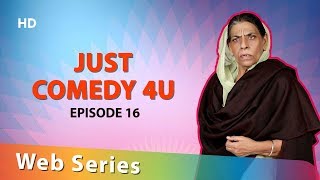 Just Comedy 4u  With Nirmal Rishi amp Jaswinder Bhalla  Episode 16  Punjabi Web Series  HD 1080p [upl. by Devi]