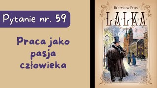 Matura ustna Praca jako pasja człowieka Lalka Bolesława Prusa [upl. by Eked]