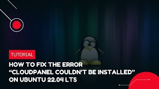 How to fix the error quotCloudPanel couldn’t be installedquot on Ubuntu 2204 LTS  VPS Tutorial [upl. by Lenoyl]