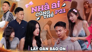 LẤY OÁN BÁO ƠN  Nhà Ai Cũng Thế Phần 21  Phim Tình Cảm Gia Đình Hay Nhất Gãy TV [upl. by Marlin682]