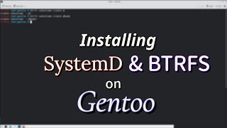 Installing Gentoo with SystemD and BTRFS Subvolumes [upl. by Assyle]