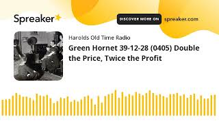 Green Hornet 391228 0405 Double the Price Twice the Profit made with Spreaker [upl. by Eleen]