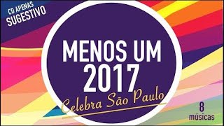 CELEBRA SÃO PAULO  COMPLETO   CD JOVEM sugestivo do canal para 2017  CELEBRA SP  MENOS UM [upl. by Borden581]