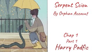 Serpent Scion  Harry Potter Podfic Pt 1 [upl. by Ardnaeed217]