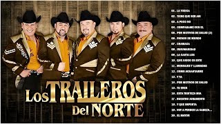 Los Traileros del Norte Mix Canciones ❤ Exitos de Oro [upl. by Htebiram]