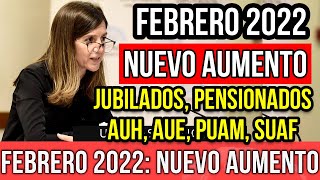 FEBRERO 2022 Aumentos y Beneficios para Jubilados Pensionados SUAF PUAM y Asignaciones de ANSES [upl. by Aleunamme]