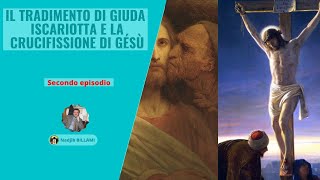 Il tradimento di Giuda  Seconda Puntata [upl. by Ttocs828]