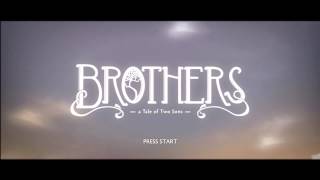 Brothers A Tale of Two Sons Music  Main Theme  Soundtrack HQ [upl. by Nnylorac]