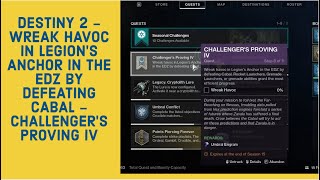 DESTINY 2  WREAK HAVOC IN LEGIONS ANCHOR IN THE EDZ BY DEFEATING CABAL  CHALLENGERS PROVING IV [upl. by Naesed886]