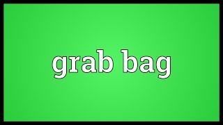 Grab bag Meaning [upl. by Beverly]