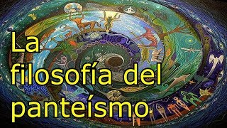 La filosofía del panteísmo [upl. by Elleret]