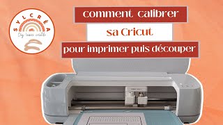 Comment calibrer sa machine de découpe Cricut  avant une impression puis découpe [upl. by Ssirk]