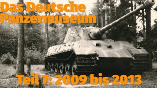 Die Geschichte des Deutschen Panzermuseums Teil 7 20092013 [upl. by Assyn]