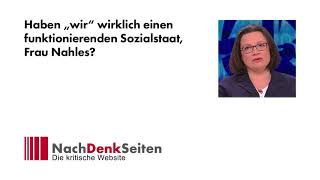 Haben „wir“ wirklich einen funktionierenden Sozialstaat Frau Nahles  Marcus Klöckner [upl. by Nodmac]