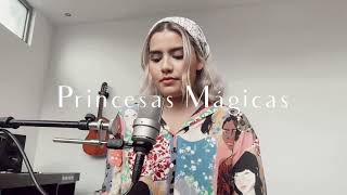 Melissa Romero  Princesas Mágicas 13 Años Después Cover [upl. by Marella952]