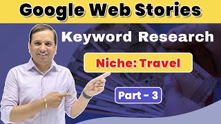 Keyword Research  Travel Niche  Earn ₹10000 per day  Google Web Stories  Part  3 [upl. by Iznekcam]