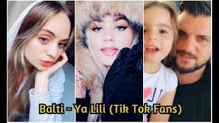 Balti  Ya Lili  Tik Tok Fans [upl. by Urquhart865]