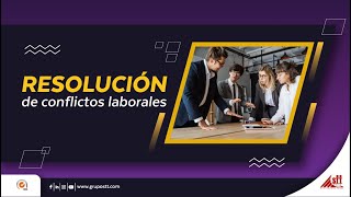 Resolución de conflictos laborales [upl. by Alehc643]