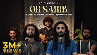 Oh Sahib  Original Soundtrack Of Abdullahpur Ka Devdas  Zain Zohaib [upl. by Nepil]