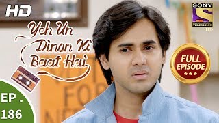 Yeh Un Dinon Ki Baat Hai  Ep 186  Full Episode  21st May 2018 [upl. by Alfonzo]