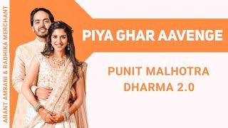 Piya Ghar Aavenge  Punit Malhotra  Dharma 20  Anant amp Radhika wedding songs LofiWorldwide [upl. by Rennane]