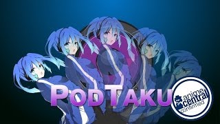 PodTaku Ep 33 ACEN  The Final Countdown [upl. by Jo Ann]