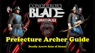 Conquerors Blade  Guide  Prefecture Archer Guide [upl. by Onilatac]