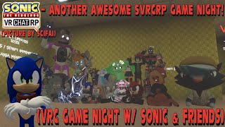 Another Awesome SVRCRP Game Night VRC Game Night W Sonic amp Friends [upl. by Nired350]