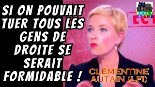 CLÉMENTINE AUTAIN LFI  IL FAUT ÉRADIQUER TOUT LES DÉPUTÉS DE DROITE [upl. by Columbyne]