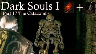 The Lordvessel Is Ours Dark Souls 1 Lets Play 2024  Part 17 The Catacombs [upl. by Sacttler]