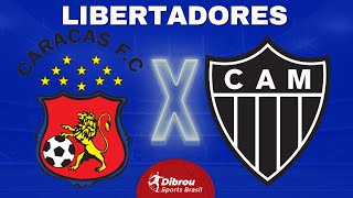 CARACAS X ATLÉTICO MINEIRO AO VIVO  LIBERTADORES 2024  FASE DE GRUPOS  NARRAÇÃO [upl. by Yolande]