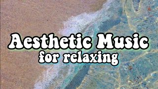 Aesthetic Music for relaxing  Top Music [upl. by Farny179]