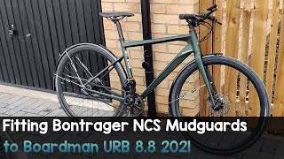 Fitting Bontrager NCS Mudguards to my 2021 Boardman URB 88 [upl. by Yevad]